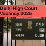Delhi High Court Vacancy 2025