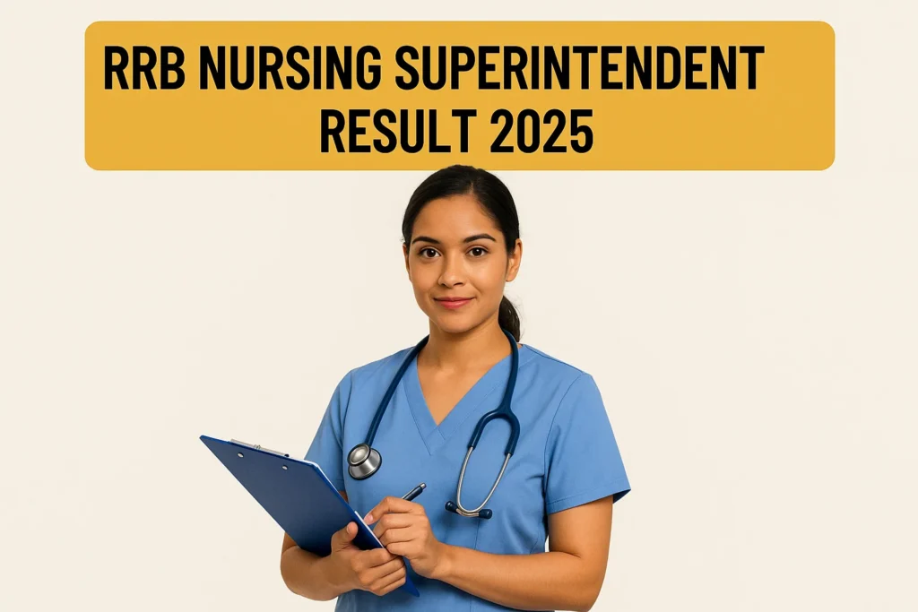 RRB Nursing Superintendent Result 2025