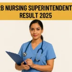 RRB Nursing Superintendent Result 2025