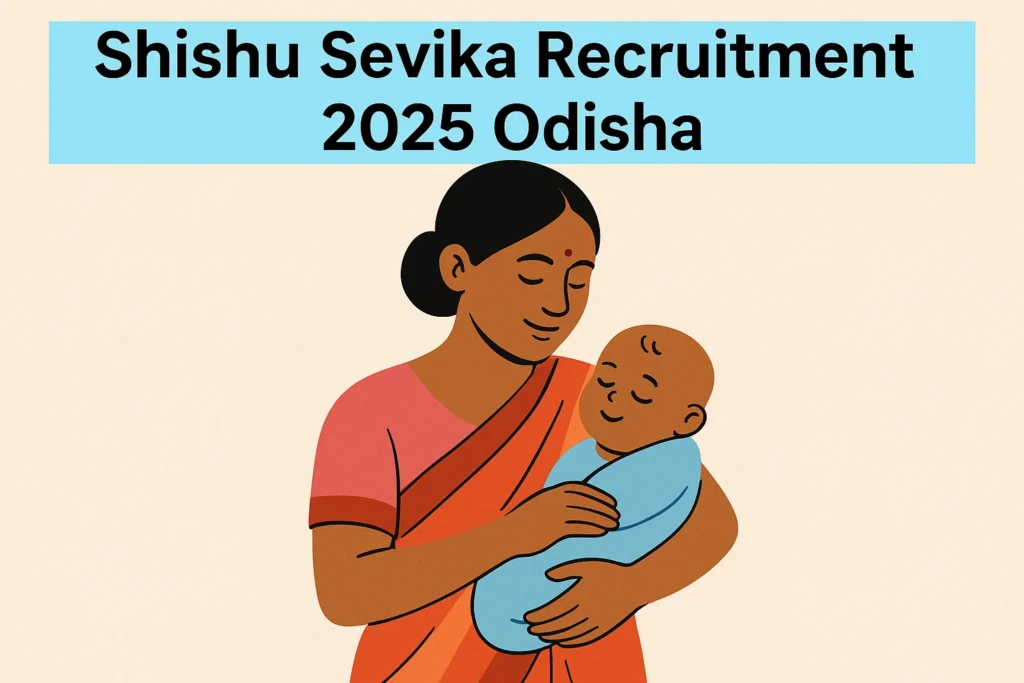 Shishu Sevika Recruitment 2025 Odisha