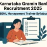 Karnataka Gramin Bank Recruitment 2025: Notification, Eligibility, Exam Dates, Apply Online